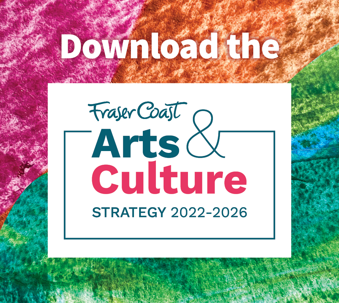 Download the Fraser Coast Arts &amp; Culture Strategy